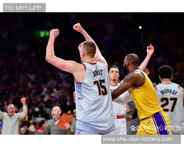 掘金对湖人精彩直播文字实况全程回顾与分析